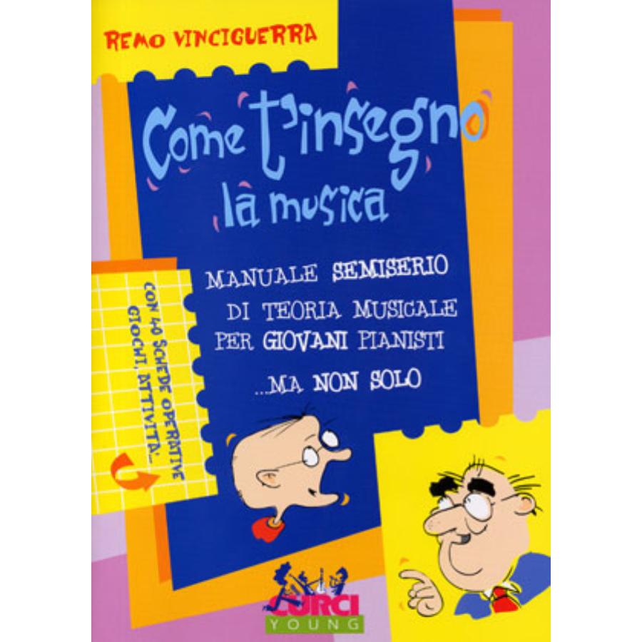 Remo Vinciguerra Come t'insegno la musica Curci Young