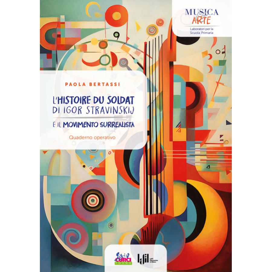 Paola Bertassi L'Histoire du soldat di Igor Stravinskij e il movimento surrealista Curci Young