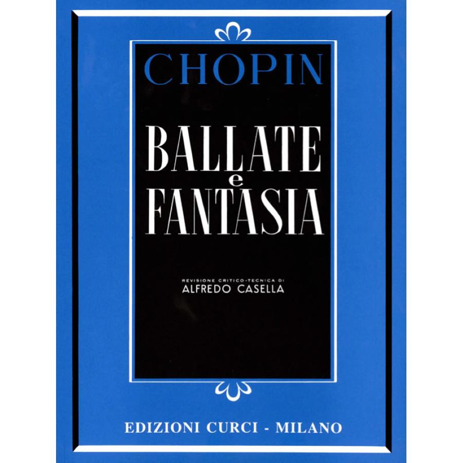 Fryderyk Chopin Ballate e Fantasie Edizioni Curci