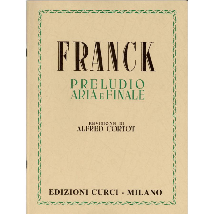César Auguste Franck Preludio, aria e finale Edizioni Curci