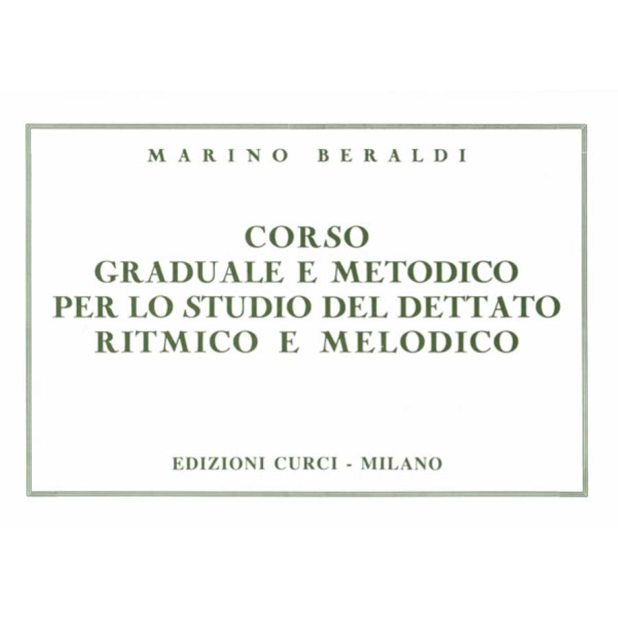 Marino Beraldi Corso graduale e metodico per lo studio del dettato ritmico e melodico Edizioni Curci