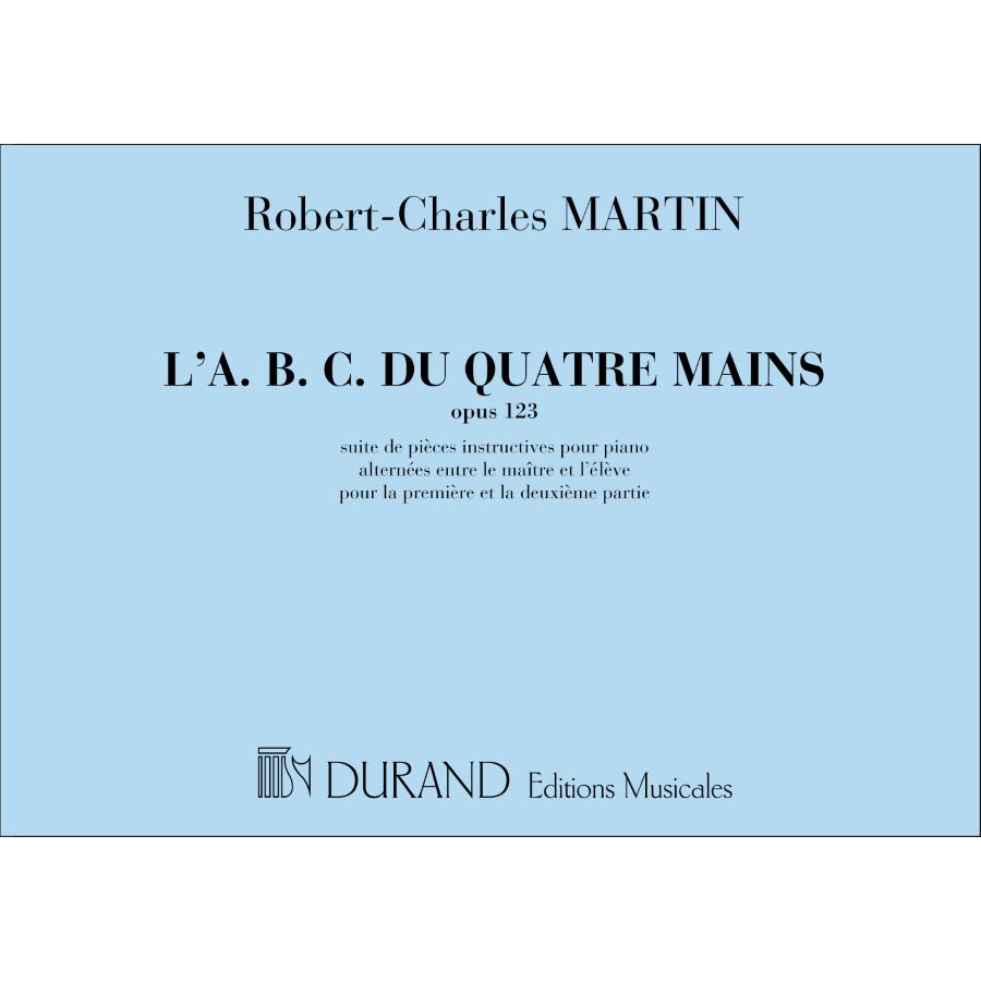 Robert-Charles Martin L'A.B.C. Du 4 Mains, Opus 123
