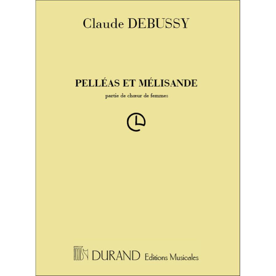 Claude Debussy Pelleas Choeurs Femmes