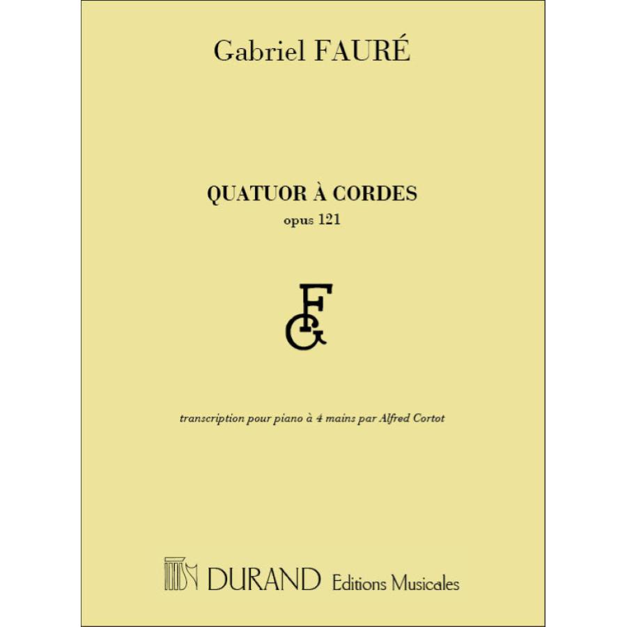 Gabriel Fauré Quatuor A Cordes Op 121