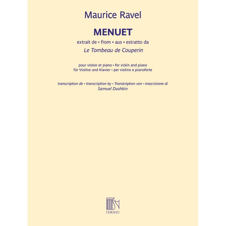 Maurice Ravel Menuet (Extrait Du Tombeau De Couperin) Transcription Pour Violon Et Piano De Samuel Dushkin