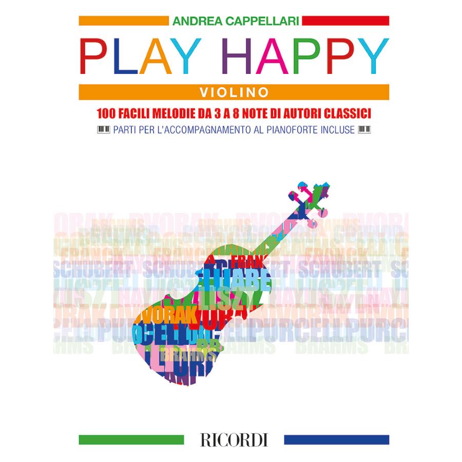 Andrea Cappellari Play Happy (Violino) 100 Facili Melodie Da 3 A 8 Note Di Autori Classici