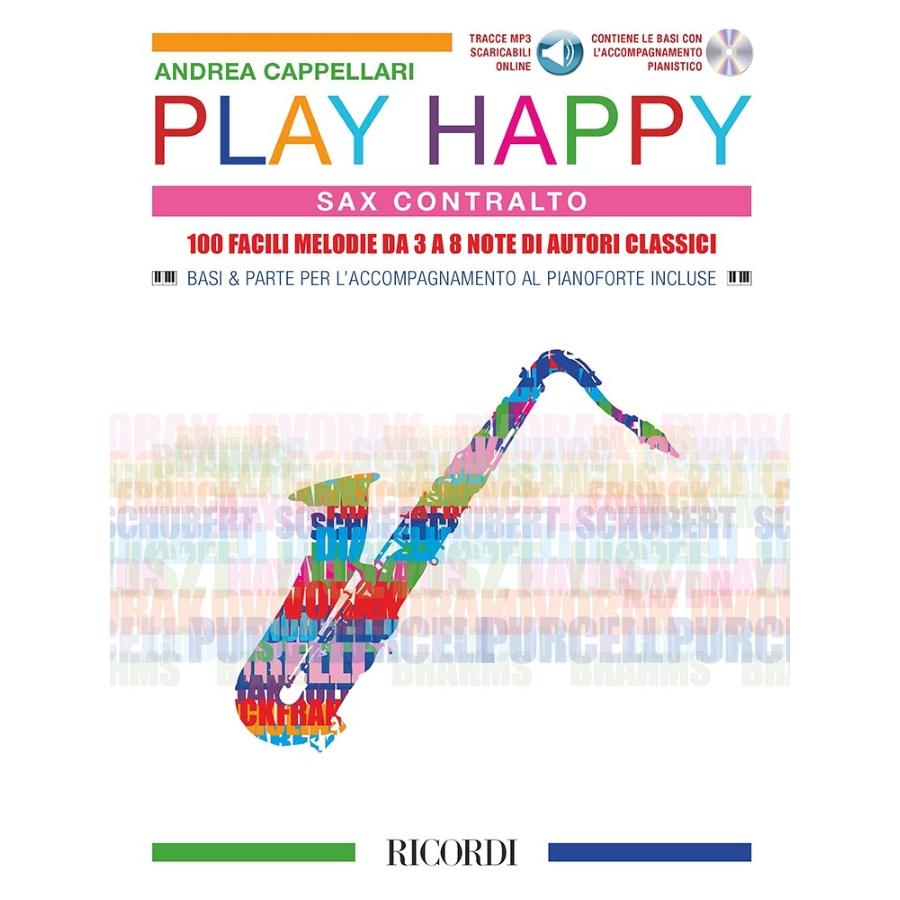 Play Happy (Sax Contralto) - Edizione Con Cd E Mp3 100 Facili Melodie Da 3 A 8 Note Di Autori Classici