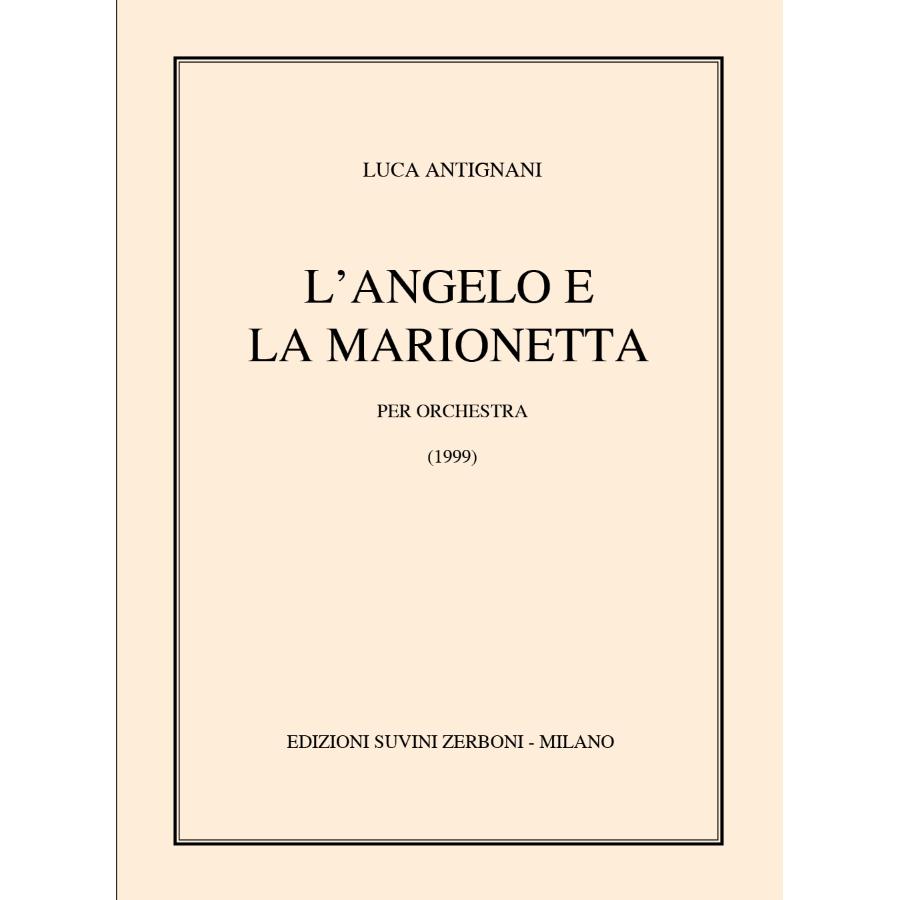Luca Antignani L'Angelo E La Marionetta Per Orchestra
