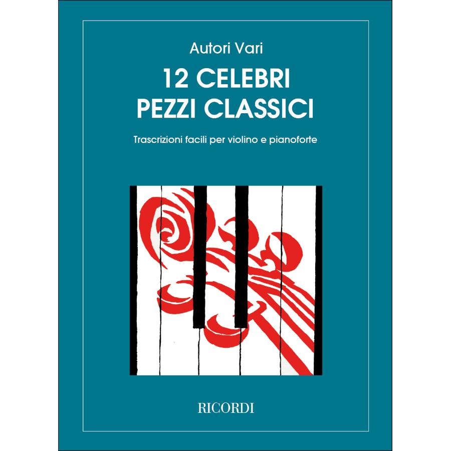 12 Celebri Pezzi Classici Trascrizioni Facili Per Violino E Pianoforte