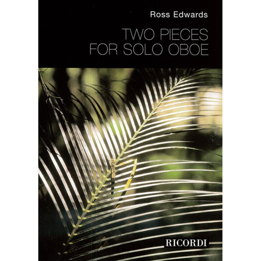 Ross Edwards Two Pieces For Solo Oboe
