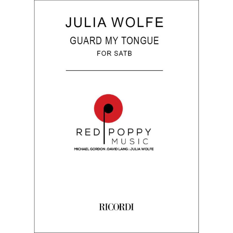 Julia Wolfe Guard My Tongue For Satb