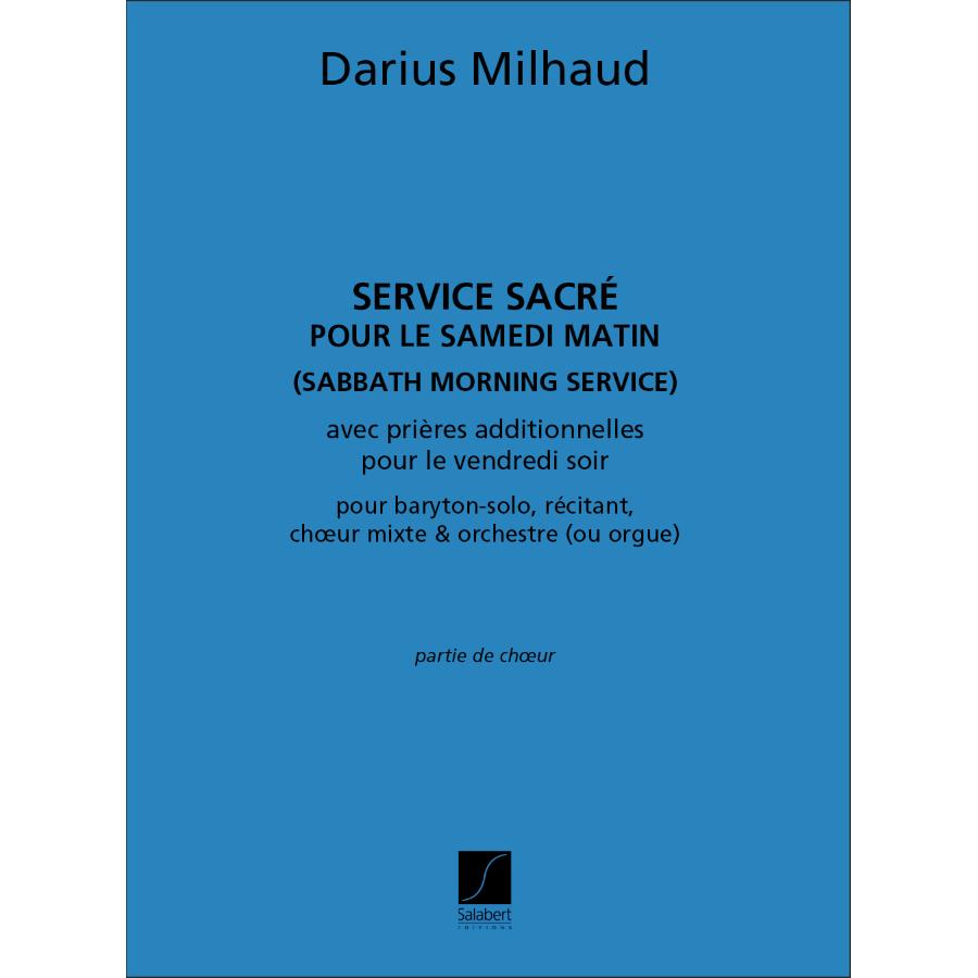 Darius Milhaud Service Sacré Pour Le Samedi Matin Pour Baryton Solo, Récitant,Choeur Mixte & Orchestre