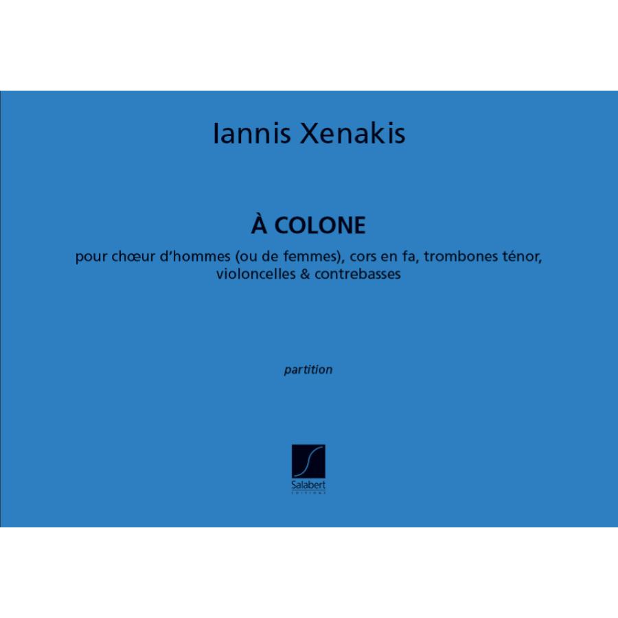 Iannis Xenakis A Colone Choeur (Vx-Hm) Cor Trb Cb Partition