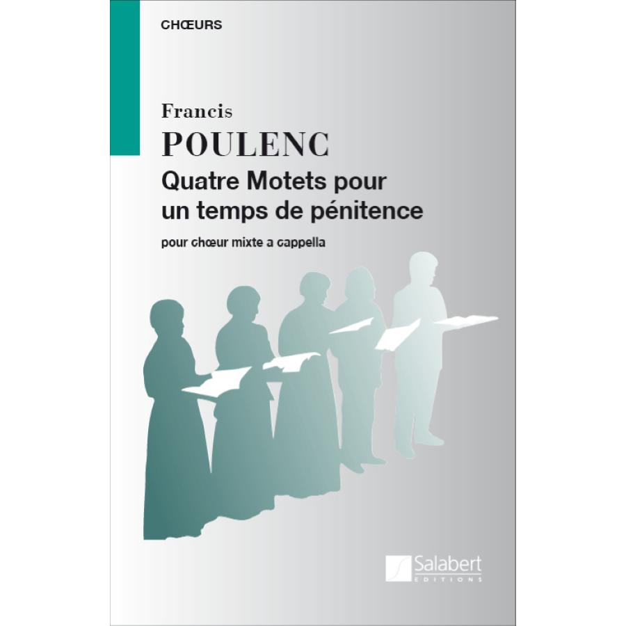 Francis Poulenc 4 Motets Pour Un Temps De Penitence Pour Choeur Mixte A Cappella